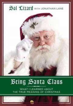 Being Santa Claus : what I learned about the true meaning of Christmas  Cover Image