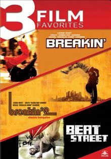 3 film favorites : Breakin' ; Breakin' 2 : electric boogaloo ; Beat street  Cover Image