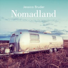 Nomadland : surviving America in the twenty-first century  Cover Image