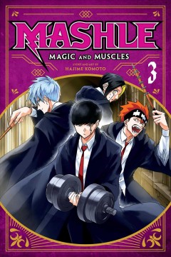 Mashle : magic and muscles. 3, Mash Burnedead and the masked magic user  Cover Image