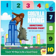 Godzilla vs. Kong : sometimes friends fight (but they always make up)  Cover Image