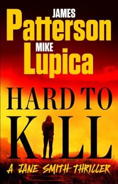 Hard to kill : a Jane Smith thriller  Cover Image