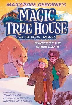 Mary Pope Osborne's Magic tree house : the graphic novel 7 Sunset of the sabertooth Book cover
