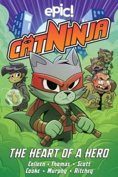 Cat ninja 6 The heart of a hero Book cover
