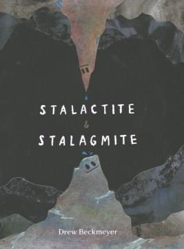 Stalactite & Stalagmite : a big tale from a little cave Book cover