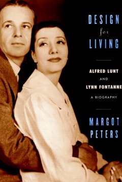 Design for living : Alfred Lunt and Lynn Fontanne : a biography Book cover