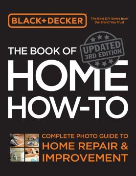 The book of home how-to : complete photo guide to home repair + improvement Book cover