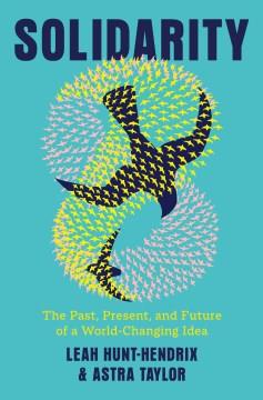 Solidarity : the past, present, and future of a world-changing idea Book cover