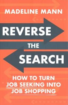 Reverse the search : how to turn job seeking into job shopping Book cover