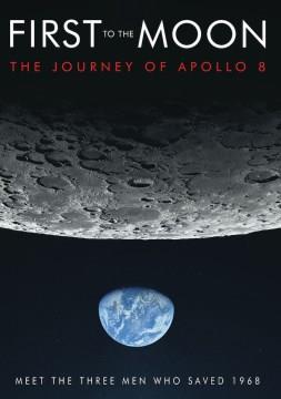 First to the moon : the journey of Apollo 8 Book cover