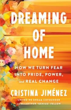 Dreaming of home : a young Latina's journey to pride, power, and belonging Book cover