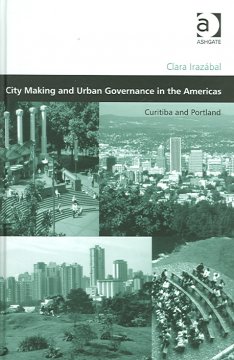 City making and urban governance in the Americas : Curitiba and Portland  Cover Image