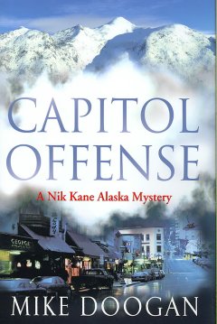 Capitol offense : a Nik Kane Alaska mystery  Cover Image