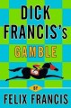 Go to record Dick Francis's Gamble