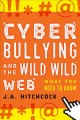 Go to record Cyberbullying and the wild, wild web : what everyone needs...
