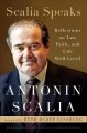 Go to record Scalia speaks : reflections on law, faith, and life well l...