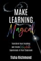 Go to record Make learning magical : transform your teaching and create...