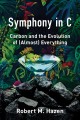 Go to record Symphony in c : carbon and the evolution of (almost) every...