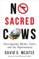 Go to record No sacred cows : investigating myths, cults, and the super...