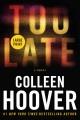 Go to record Too late : a novel
