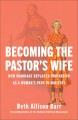 Go to record Becoming the pastor's wife : how marriage replaced ordinat...