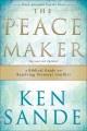 Go to record The peacemaker : a biblical guide to resolving personal co...