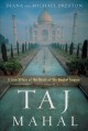 Go to record Taj Mahal : passion and genius at the heart of the Moghul ...