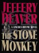 Go to record The stone monkey : a Lincoln Rhyme novel