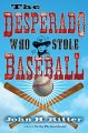 Go to record The desperado who stole baseball